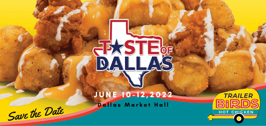 Trailer Birds is attending Taste of Dallas on June 10-12, 2022